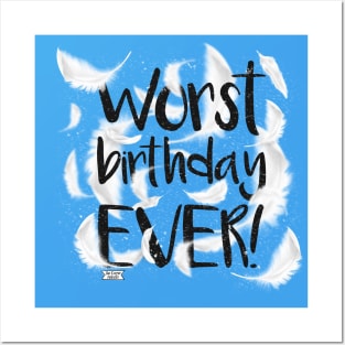 Worst birthday EVER! Posters and Art